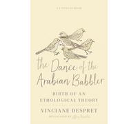 The Dance of the Arabian Babbler : Birth of an Ethological Theory
