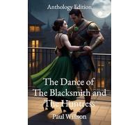 The Dance of The Blacksmith and The Huntress Anthology Edition: A Fantasy Action Romance