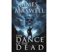 The Dance of the Dead: A standalone epic fantasy of dark heroes and desperate bargains