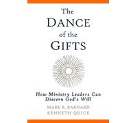 The Dance of the Gifts: How Ministry Leaders Can Discern God's Will