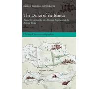 The Dance of the Islands: Insularity, Networks, the Athenian Empire, and the Aegean World (Oxford Classical Monographs)