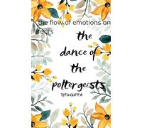 The Dance of the poltergeists-The Flow of unfulfilled dreams and unfounded fears