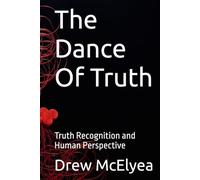 The Dance Of Truth: Truth Recognition and Human Perspective