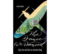 The Dance We Danced: Life, love and loss in wartime Italy