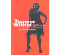 The Dancer Within: Intimate Conversations with Great Dancers