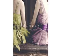 The Dancer: Written by Christine Dwyer Hickey, 2005 Edition, (New edition) Publisher: New Island Books [Paperback]