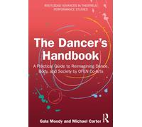 The Dancer's Handbook : A Practical Guide to Reimagining Dance, Body, and Society by OFEN Co-Arts