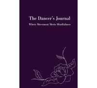 The Dancer's Journal: Where Movement Meets Mindfulness