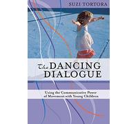 The Dancing Dialogue: Using the Communicative Power of Movement with Young Children
