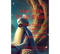 The Dancing Saint: The Story of Bulleh Shah: A Novel of Sufi Fire, Love, and Breath Across Time