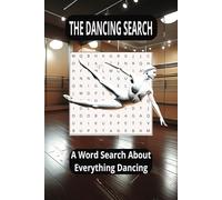 The Dancing Search: Word Searches with Easy to Read Print about Dancing, Dance Moves, Tumbles and More (6x9in, 110pgs) 50+ puzzles...Gift for Vacations, Holidays and Free Times