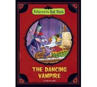 The Dancing Vampire (Echo and the Bat Pack)