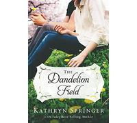 The Dandelion Field: 1 (A Banister Falls Novel)
