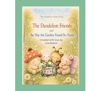 The Dandelion Friends and the Day the Garden Found Its Name (The Dandelion Friends Series)