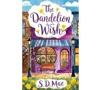The Dandelion Wish: A Steamy Small-Town Second Chance Romance (Millfield Seasons, Book 3)