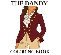 The Dandy Coloring Book - Vol. I: Stylish Fashions to Color - 40 Elegant and Funky Outfits for Creative Fun (The Dandy Coloring Book Series for Adults)