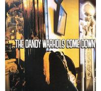 ...The Dandy Warhols Come Down