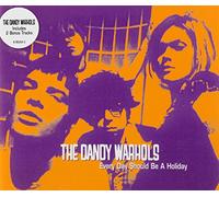 The Dandy Warhols - Every Day Should Be a Holiday