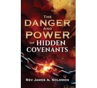 THE DANGER and POWER of HIDDEN COVENANTS: 0