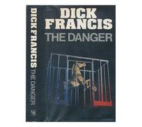 The Danger / Dick Francis
