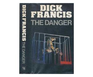 The Danger / Dick Francis