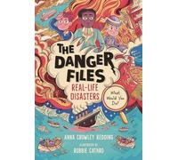 The Danger Files: Real-Life Disasters: What Would You Do?
