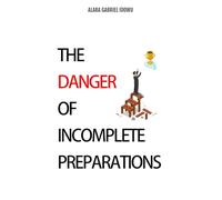 The Danger of Incomplete Preparations