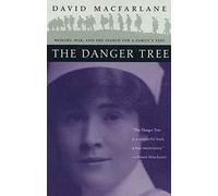 The Danger Tree: Memory, War and the Search for the Family's Past