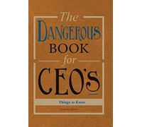 The Dangerous Book for CEOs