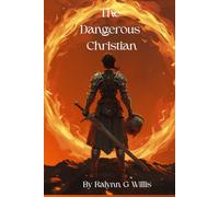 The Dangerous Christian