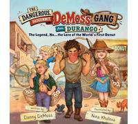 The Dangerous, Dadgummit, DeMoss Gang from Durango