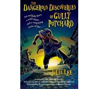 The Dangerous Discoveries of Gully Potchard