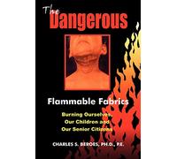 The Dangerous Flammable Fabrics: Burning Ourselves, Our Children and Our Senior Citizens