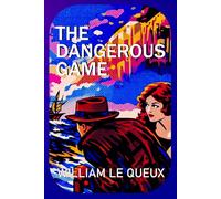 The Dangerous Game by William Le Queux: Hidden hands