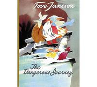 The Dangerous Journey: Tove Jansson