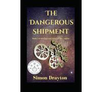 The Dangerous Shipment (The Cogs and Gears of the Cosmos)