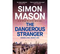 The Dangerous Stranger : the latest instalment in the pacy, Oxford-set DI Ryan Wilkins series