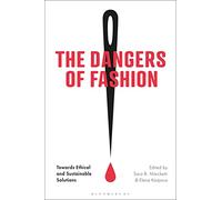 The Dangers of Fashion: Towards Ethical and Sustainable Solutions