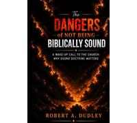 The Dangers Of Not Being Biblically Sound: Why Sound Doctrine Matters