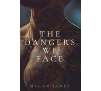 The Dangers We Face (The Love and Other Hazards Series)