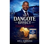 The Dangote Effect: How One Man Challenged the World’s Assumptions About Africa
