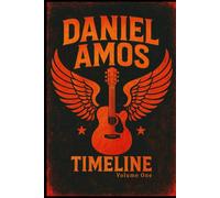 The Daniel Amos Timeline, Volume One: (1943 - 1986)