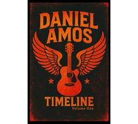 The Daniel Amos Timeline, Volume One: (1943 - 1986)