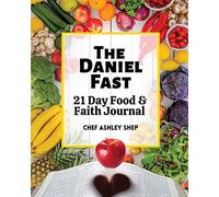 The Daniel Fast: 21 Day Food & Faith Journal