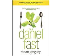 The Daniel Fast: Feed your soul, strengthen your spirit, and renew your body