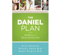 The Daniel Plan: 40 Days to a Healthier Life
