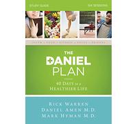 The Daniel Plan Bible Study Guide: 40 Days to a Healthier Life