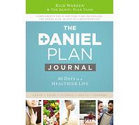 Daniel Plan Journal: 40 Days to a Healthier Life (The Daniel Plan)