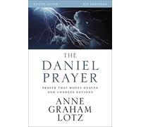 The Daniel Prayer Bible Study Guide: Prayer That Moves Heaven and Changes Nations