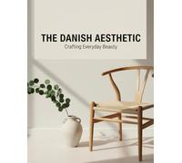 The Danish Aesthetic: Crafting Everyday Beauty
